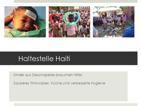 Haltestelle Haiti Kinder aus Deschapelles brauchen Hilfe!