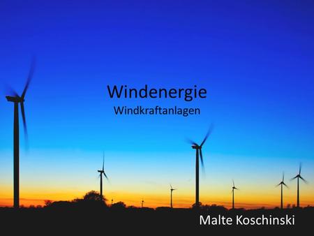 Windenergie Windkraftanlagen