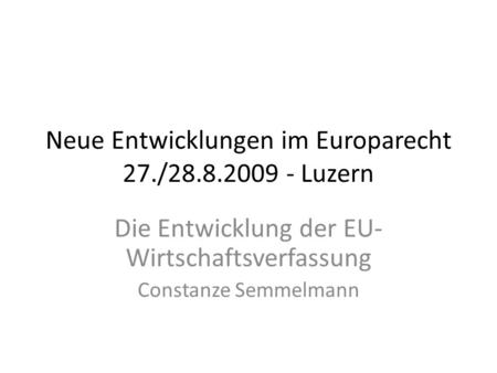 Neue Entwicklungen im Europarecht 27./ Luzern