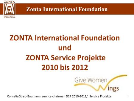 ZONTA International Foundation und  ZONTA Service Projekte bis 2012