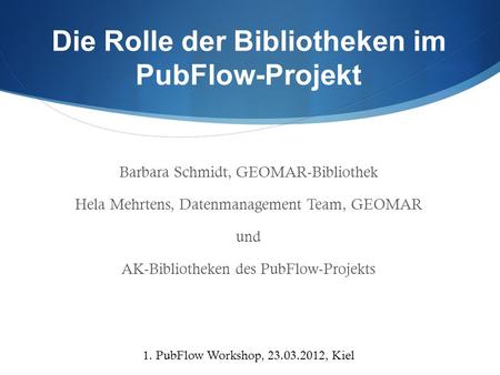 Die Rolle der Bibliotheken im PubFlow-Projekt