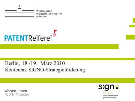 Berlin, 18./19. März 2010 Konferenz SIGNO-Strategieförderung.