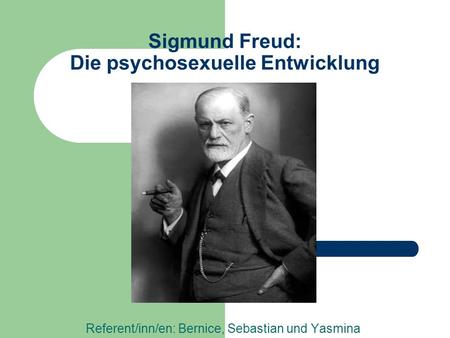 Sigmund Freud: Die psychosexuelle Entwicklung