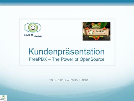 Kundenpräsentation FreePBX – The Power of OpenSource