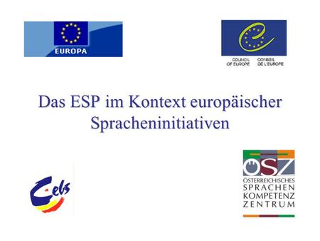 Das ESP im Kontext europäischer Spracheninitiativen.