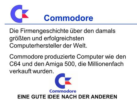 Commodore Die Firmengeschichte über den damals größten und erfolgreichsten Computerhersteller der Welt. Commodore produzierte Computer wie den C64 und.