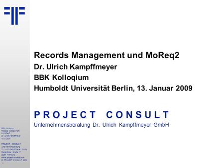 P R O J E C T C O N S U L T Records Management und MoReq2