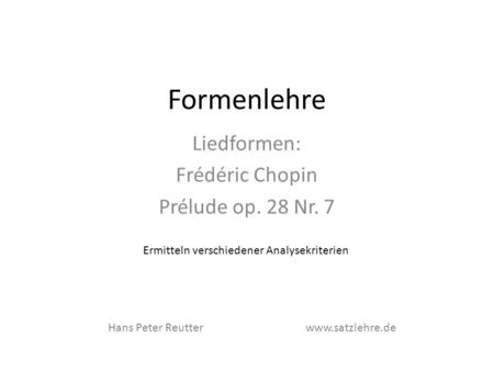 Liedformen: Frédéric Chopin Prélude op. 28 Nr. 7