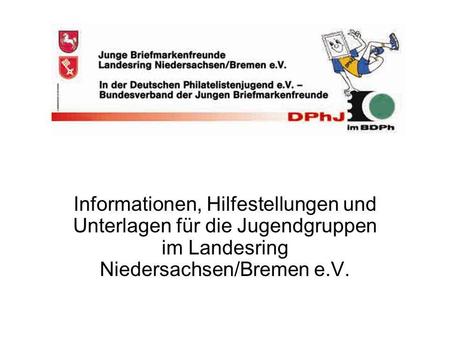 Informationen, Hilfestellungen und Unterlagen für die Jugendgruppen im Landesring Niedersachsen/Bremen e.V.