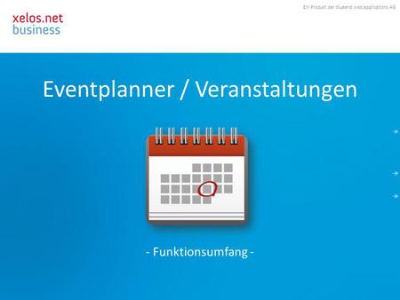 Ein Produkt der blueend web:applications AG Eventplanner / Veranstaltungen - Funktionsumfang -