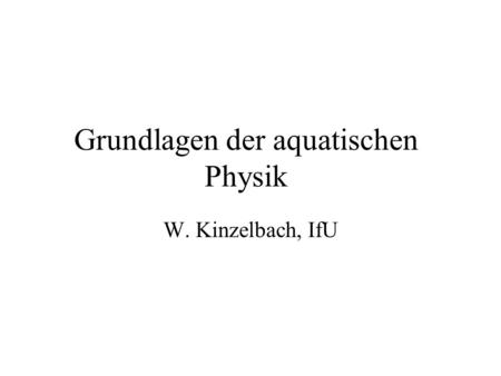 Grundlagen der aquatischen Physik