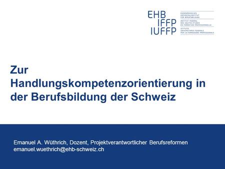 Zur Handlungskompetenzorientierung in der Berufsbildung der Schweiz