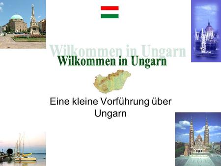 Eine kleine Vorführung über Ungarn