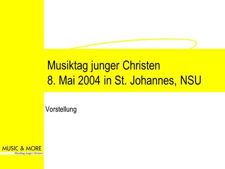 Musiktag junger Christen 8. Mai 2004 in St. Johannes, NSU