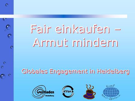 Fair einkaufen – Armut mindern Globales Engagement in Heidelberg