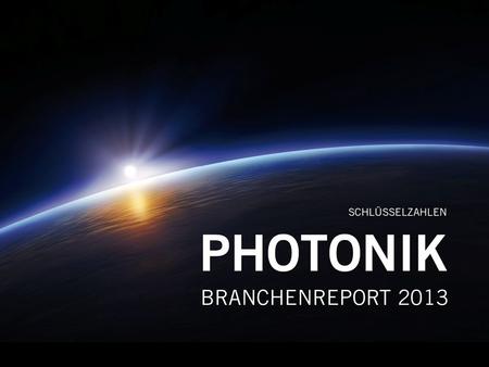 Photonik Branchenreport 2013