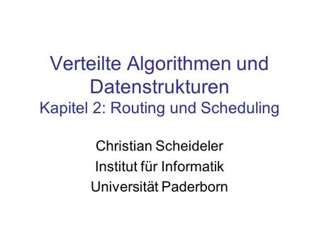 Christian Scheideler Institut für Informatik Universität Paderborn