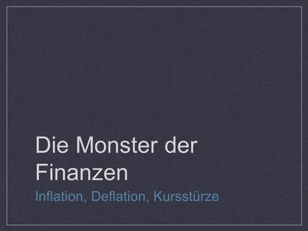Die Monster der Finanzen