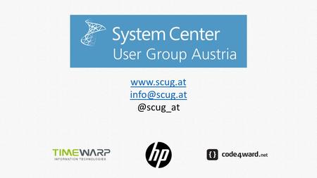 Über die System Center User Group - Austria Initiatoren Stefan Koell Michael Pambalk-Rieger Events Netzwerken Inhalte.