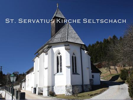 St. Servatius Kirche Seltschach