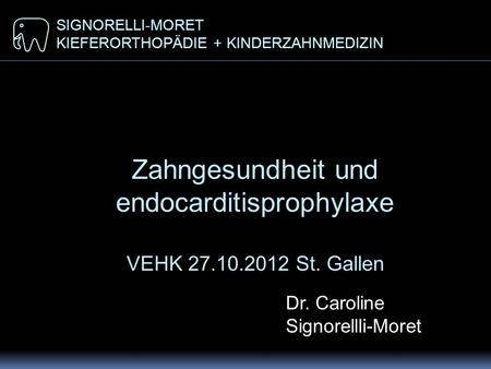 Zahngesundheit und endocarditisprophylaxe VEHK St. Gallen