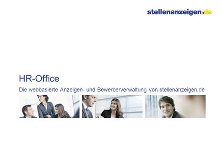 HR-Office Die webbasierte Anzeigen- und Bewerberverwaltung von stellenanzeigen.de.