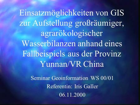 Seminar Geoinformation WS 00/01 Referentin: Iris Galler
