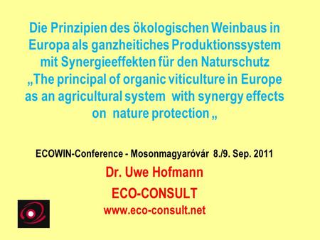 Die Prinzipien des ökologischen Weinbaus in Europa als ganzheitiches Produktionssystem mit Synergieeffekten für den Naturschutz „The principal of organic.