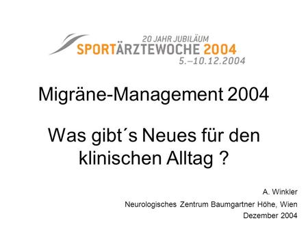 Migräne-Management 2004 Was gibt´s Neues für den klinischen Alltag ?