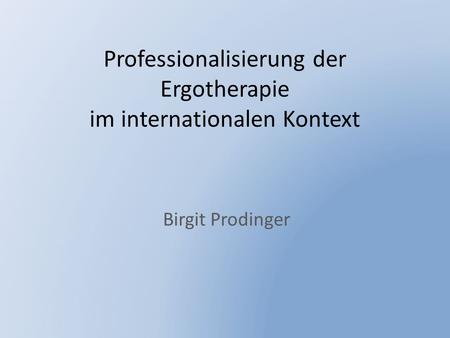 Professionalisierung der Ergotherapie im internationalen Kontext