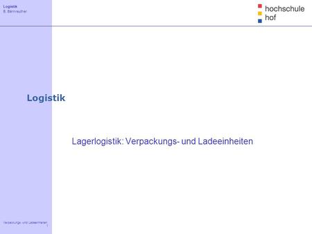 Lagerlogistik: Verpackungs- und Ladeeinheiten