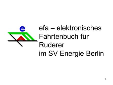 Efa – elektronisches Fahrtenbuch für Ruderer im SV Energie Berlin.