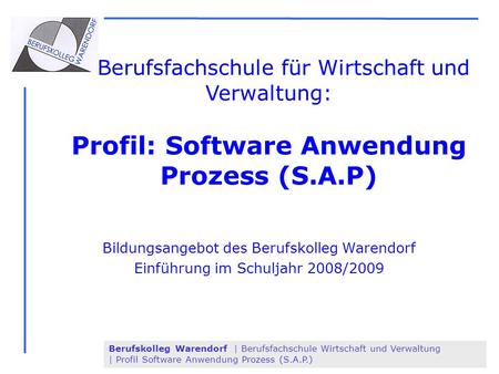 Profil: Software Anwendung Prozess (S.A.P)