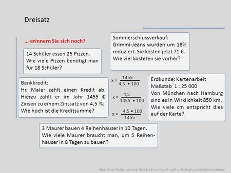 - Staatliches Studienseminar für das Lehramt an Grund- und Hauptschulen Kaiserslautern - Dreisatz... erinnern Sie sich noch? 14 Schüler essen 26 Pizzen.