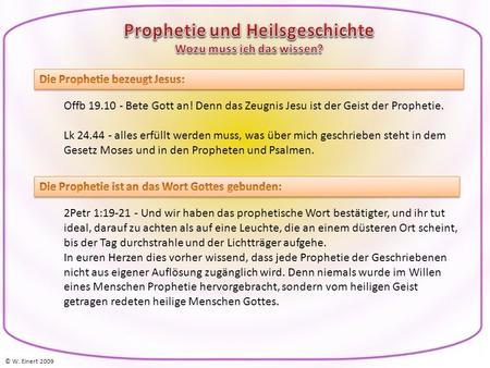 Offb 19.10 - Bete Gott an! Denn das Zeugnis Jesu ist der Geist der Prophetie. Lk 24.44 - alles erfüllt werden muss, was über mich geschrieben steht in.
