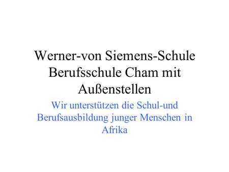 Werner-von Siemens-Schule Berufsschule Cham mit Außenstellen