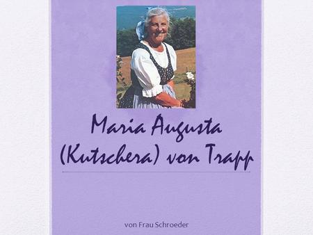 Maria Augusta (Kutschera) von Trapp
