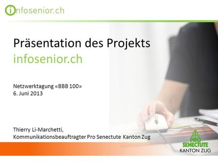 Präsentation des Projekts infosenior. ch Netzwerktagung «BBB 100» 6