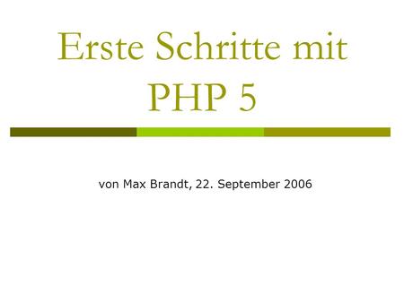 Erste Schritte mit PHP 5 von Max Brandt, 22. September 2006.