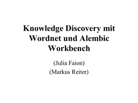 Knowledge Discovery mit Wordnet und Alembic Workbench