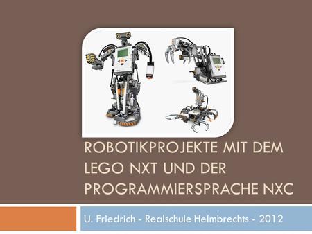Robotikprojekte mit dem LEGO NXT und DER Programmiersprache NXC