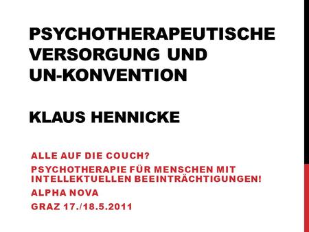 Psychotherapeutische Versorgung und UN-Konvention Klaus Hennicke