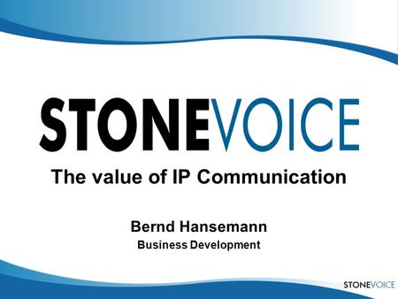 The value of IP Communication Bernd Hansemann Business Development