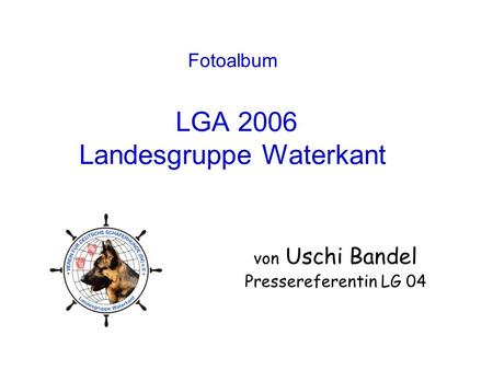 Fotoalbum LGA 2006 Landesgruppe Waterkant