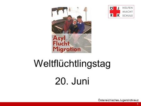 Weltflüchtlingstag 20. Juni Österreichisches Jugendrotkreuz.