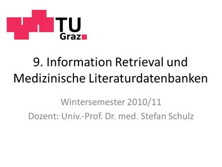 9. Information Retrieval und Medizinische Literaturdatenbanken