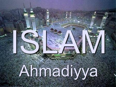 ISLAM Ahmadiyya.