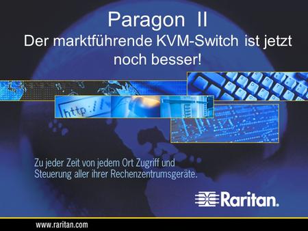 Paragon II Der marktführende KVM-Switch ist jetzt noch besser!