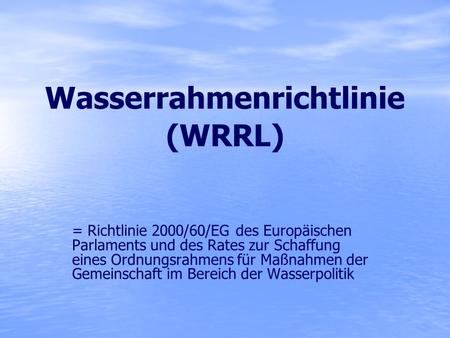 Wasserrahmenrichtlinie (WRRL)