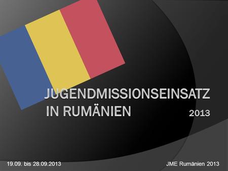 Jugendmissionseinsatz in rumänien 2013